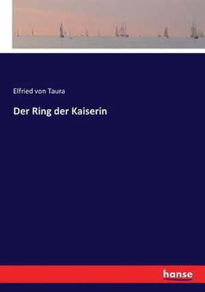 Der Ring der Kaiserin de Elfried von Taura