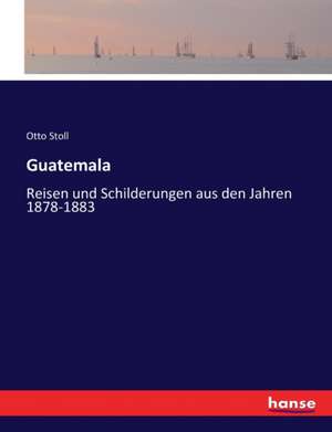 Guatemala de Otto Stoll