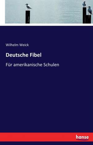 Deutsche Fibel de Wilhelm Weick