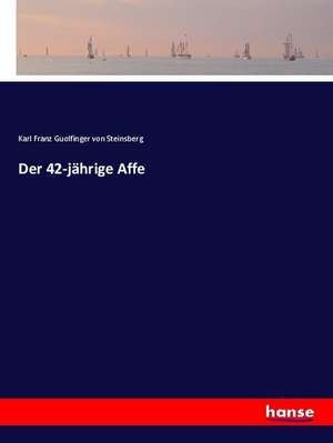 Der 42-jährige Affe de Karl Franz Guolfinger Von Steinsberg