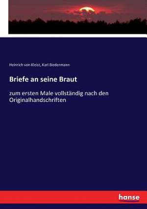 Briefe an seine Braut de Heinrich Von Kleist