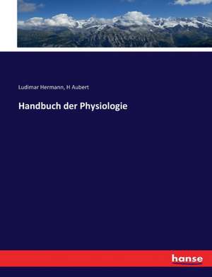 Handbuch der Physiologie de Ludimar Hermann