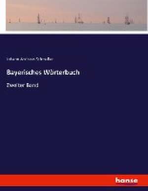 Bayerisches Wörterbuch de Johann Andreas Schmeller