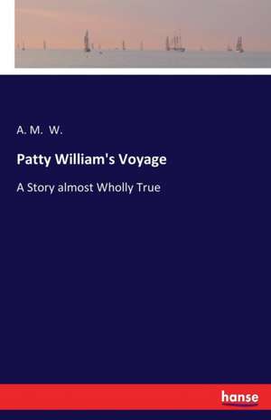 Patty William's Voyage de A. M. W.