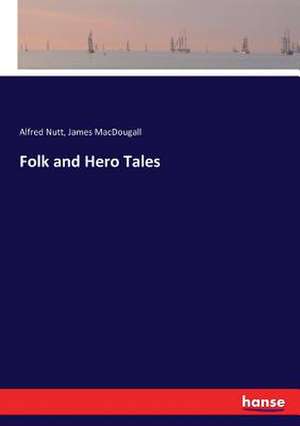 Folk and Hero Tales de Alfred Nutt