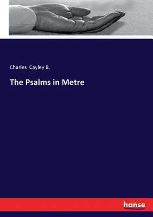 The Psalms in Metre de Charles Cayley B.