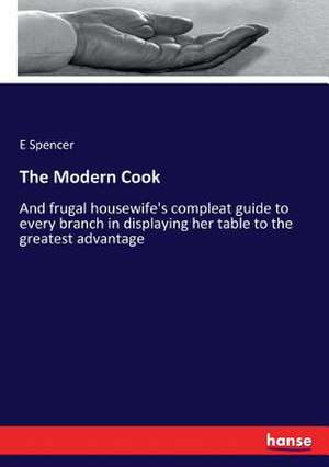 The Modern Cook de E. Spencer