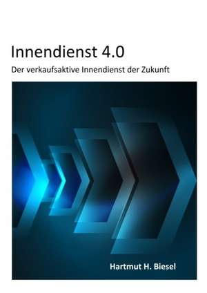 Innendienst 4.0 de Hartmut H. Biesel