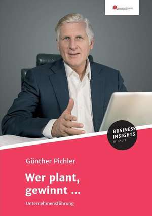 Wer plant, gewinnt ... de Günther Pichler