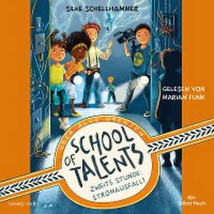 School of Talents 2: Zweite Stunde: Stromausfall! de Silke Schellhammer