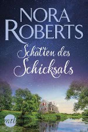 Schatten des Schicksals de Nora Roberts