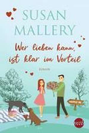 Wer lieben kann, ist klar im Vorteil de Susan Mallery