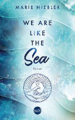 We Are Like the Sea de Marie Niebler