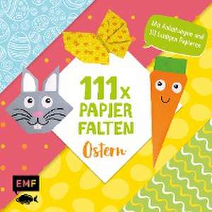 111 x Papierfalten - Ostern de Thade Precht