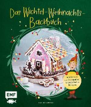 Das Wichtel-Weihnachts-Backbuch de Christine Kuhlmann