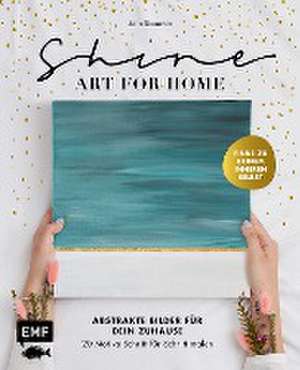 Shine - Art for Home de Julia Siwuchin