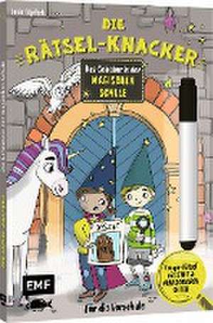 Die Rätsel-Knacker - Das Geheimnis der magischen Schule (Buch mit abwischbarem Stift) de Lucie Göpfert