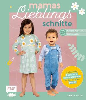 Mamas Lieblingsschnitte - Nähen - Plotten - Zeit sparen de Saskia Wille