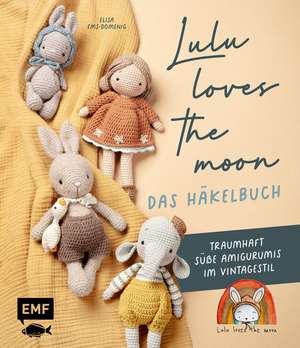 Lulu loves the moon - das Häkelbuch de Elisa Ems-Domenig