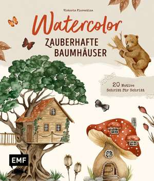 Watercolor - Zauberhafte Baumhäuser malen de Victoria Florentina Wißmann