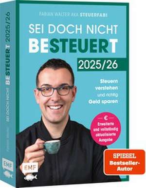 Sei doch nicht besteuert de Fabian Walter