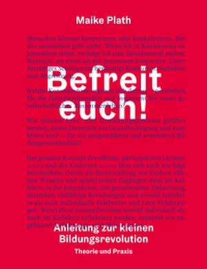 Befreit euch! de Maike Plath