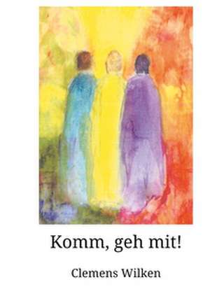Komm, geh mit! de Clemens Wilken