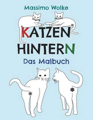Katzenhintern - Das Malbuch de Massimo Wolke