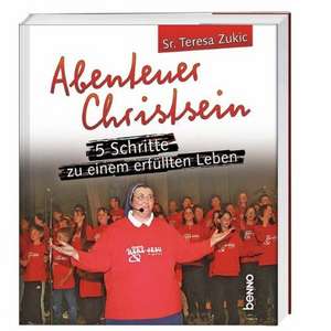 Abenteuer Christsein de Teresa Zukic