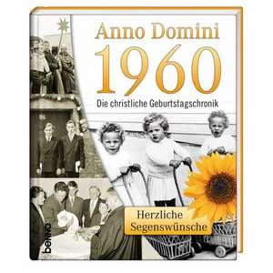 Anno Domini 1960 - Die christliche Geburtstagschronik