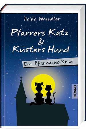 Pfarrers Katz & Küsters Hund de Heike Wendler