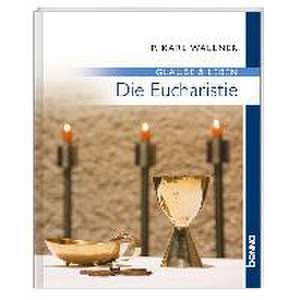 Die Eucharistie de Pater Karl Wallner