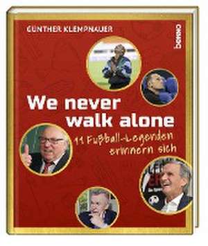 We never walk alone de Günther Klempnauer