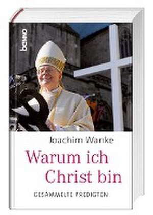 Warum ich Christ bin de Joachim Wanke