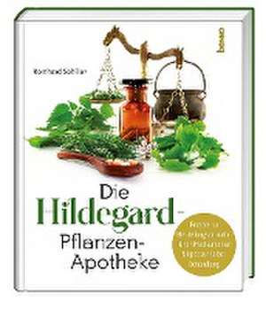 Die Hildegard-Pflanzen-Apotheke de Reinhard Schiller