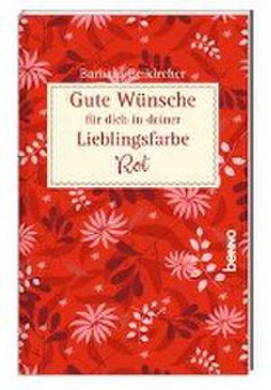 Gute Wünsche für dich in deiner Lieblingsfarbe: Rot de Barbara Beikircher