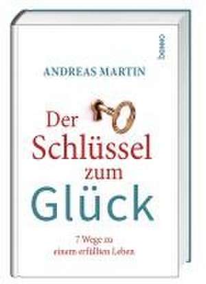 Der Schlüssel zum Glück de Andreas Martin