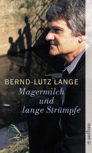 Magermilch und lange Strümpfe de Bernd-Lutz Lange