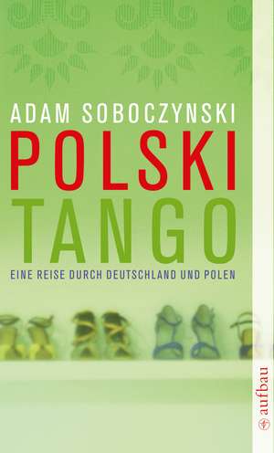 Polski Tango de Adam Soboczynski