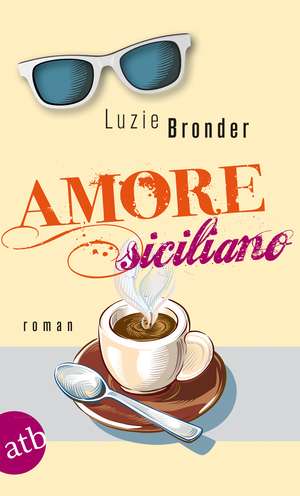 Amore siciliano de Luzie Bronder