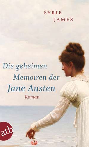 Die geheimen Memoiren der Jane Austen de Syrie James