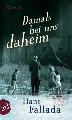 Damals bei uns daheim de Hans Fallada