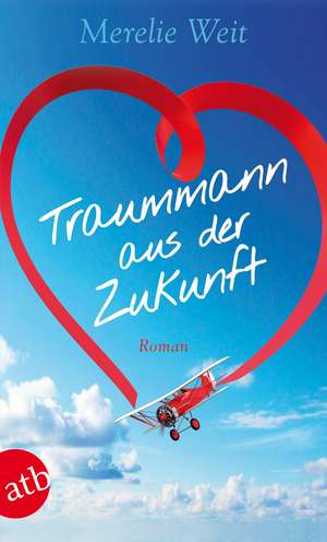 Traummann aus der Zukunft de Merelie Weit