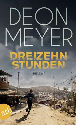 Dreizehn Stunden de Deon Meyer