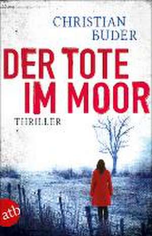 Der Tote im Moor de Christian Buder