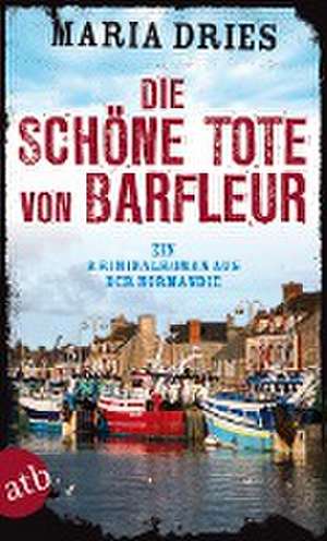 Die schöne Tote von Barfleur de Maria Dries