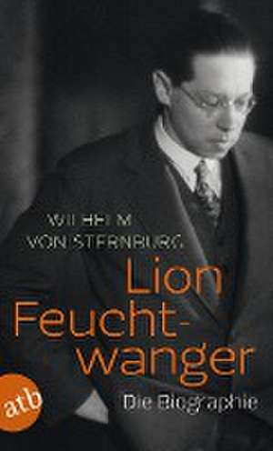 Lion Feuchtwanger de Wilhelm von Sternburg