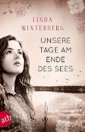 Unsere Tage am Ende des Sees de Linda Winterberg