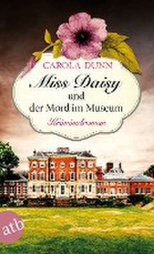 Miss Daisy und der Mord im Museum de Carola Dunn