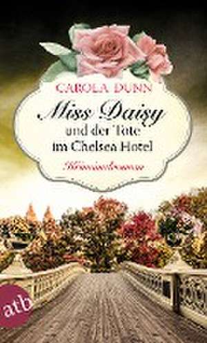 Miss Daisy und der Tote im Chelsea Hotel de Carola Dunn